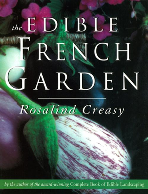 Cover of the book Edible French Garden by Rosalind Creasy, Tuttle Publishing