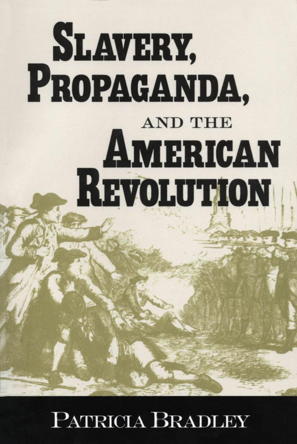 Big bigCover of Slavery, Propaganda, and the American Revolution
