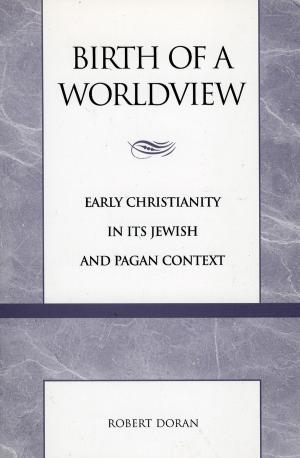 Cover of the book Birth of a Worldview by Jonathan Schaffir