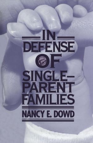 Cover of the book In Defense of Single-Parent Families by Rodney A. Smolla