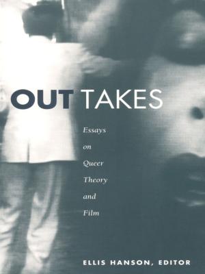 Cover of the book Out Takes by Michael Lucey, Michèle Aina Barale, Jonathan Goldberg, Michael Moon, Eve  Kosofsky Sedgwick
