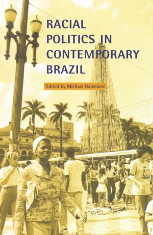 Cover of the book Racial Politics in Contemporary Brazil by Eleana J. Kim