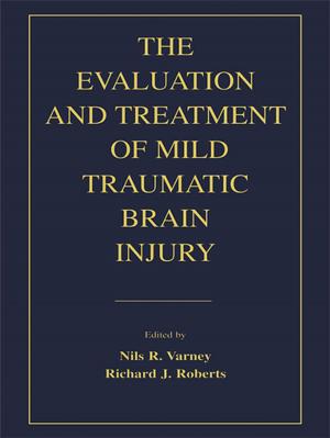 Cover of the book The Evaluation and Treatment of Mild Traumatic Brain Injury by Myra Shackley
