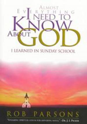 Cover of the book Almost Everything I Need to Know about God by Andy Andrews