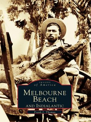 Cover of the book Melbourne Beach and Indialantic by Anthony Mitchell Sammarco