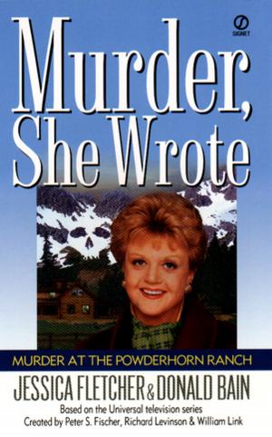Cover of the book Murder, She Wrote: Murder at the Powderhorn Ranch by 