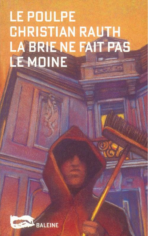 Cover of the book La Brie ne fait pas le moine by Christian Rauth, Editions Baleine