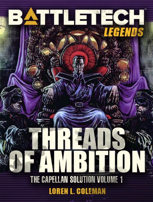 Cover of the book BattleTech Legends: Threads of Ambition by Loren L. Coleman, InMediaRes Productions LLC