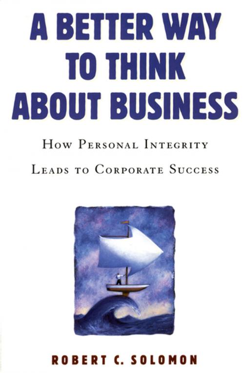 Cover of the book A Better Way to Think About Business by Robert C. Solomon, Oxford University Press
