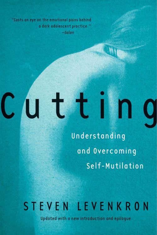 Cover of the book Cutting: Understanding and Overcoming Self-Mutilation by Steven Levenkron, W. W. Norton & Company