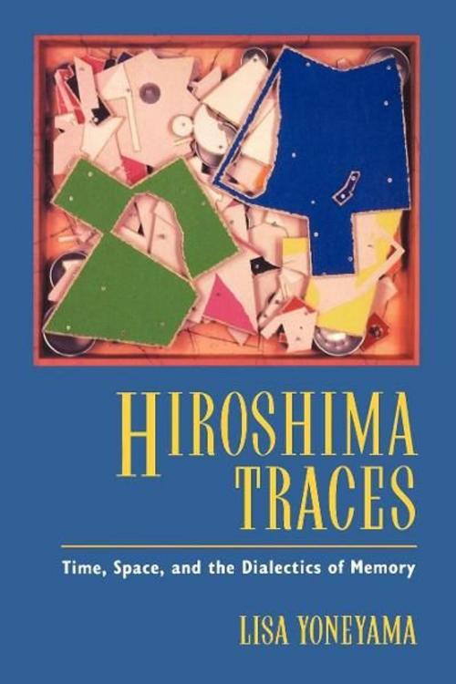 Cover of the book Hiroshima Traces by Lisa Yoneyama, University of California Press