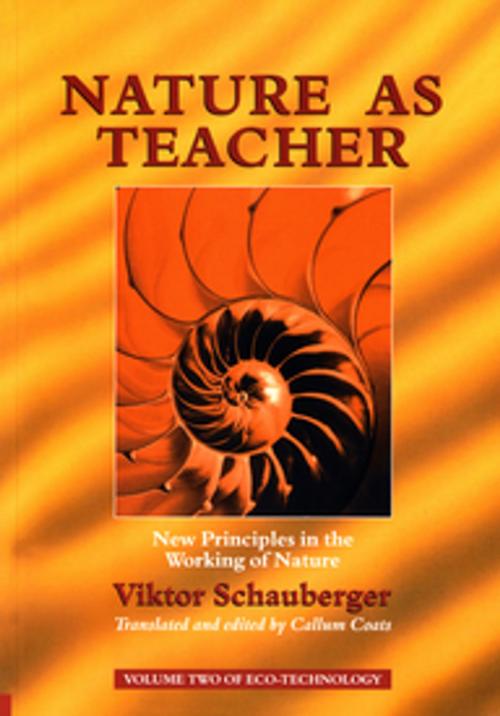 Cover of the book Nature as Teacher – New Principles in the Working of Nature by Viktor Schauberger, Gill Books