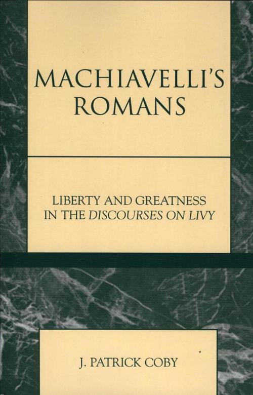 Cover of the book Machiavelli's Romans by Patrick J. Coby, Lexington Books