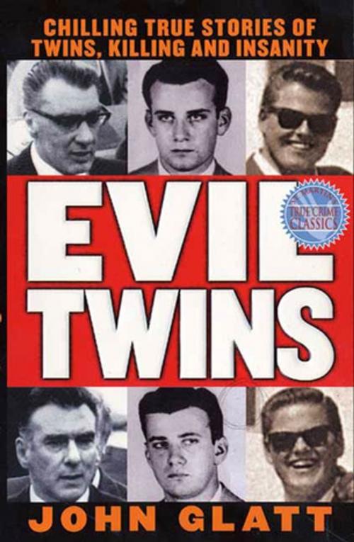 Cover of the book Evil Twins by John Glatt, St. Martin's Press