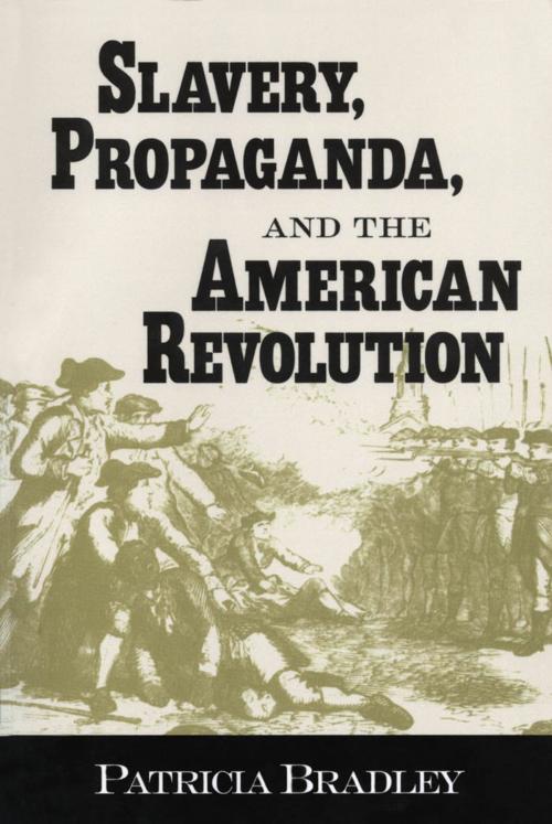 Cover of the book Slavery, Propaganda, and the American Revolution by Patricia Bradley, University Press of Mississippi