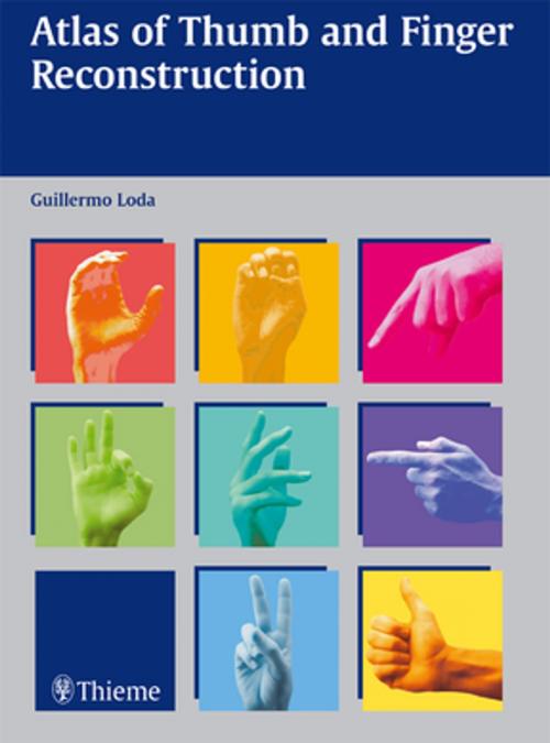 Cover of the book Atlas of Thumb and Finger Reconstruction by Guillermo Loda, Thieme