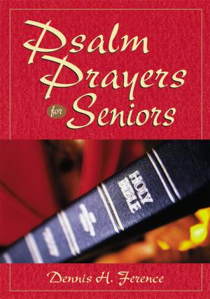 Cover of the book Psalm Prayers for Seniors by Andy Byrd, Sean Feucht, Aaron Walsh, Andrew York, Caleb Klinge, Corey Russell, David Fritch, Eric Johnson, Faytene Grasseschi, Morgan Perry, Roger Joyner