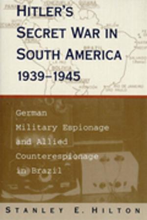 Cover of Hitler's Secret War In South America, 1939–1945