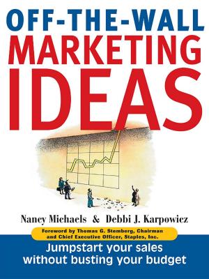 Cover of the book Off-The-Wall Marketing Ideas by Robin Elise Weiss