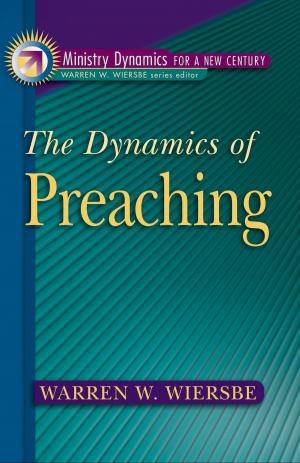 bigCover of the book The Dynamics of Preaching (Ministry Dynamics for a New Century) by 