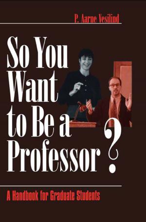 Cover of the book So You Want to Be a Professor? by 