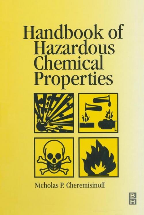 Cover of the book Handbook of Hazardous Chemical Properties by Nicholas P Cheremisinoff, Consulting Engineer, Elsevier Science