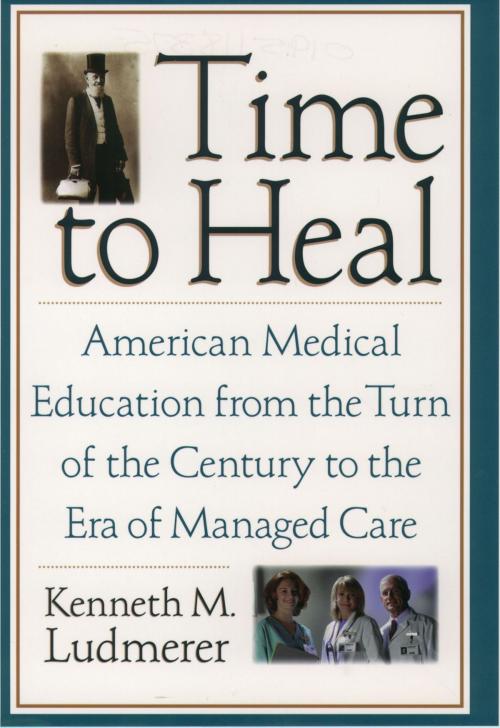 Cover of the book Time to Heal by Kenneth M. Ludmerer, M.D., Oxford University Press