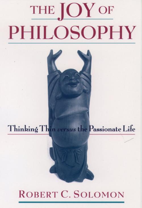 Cover of the book The Joy of Philosophy by Robert C. Solomon, Oxford University Press