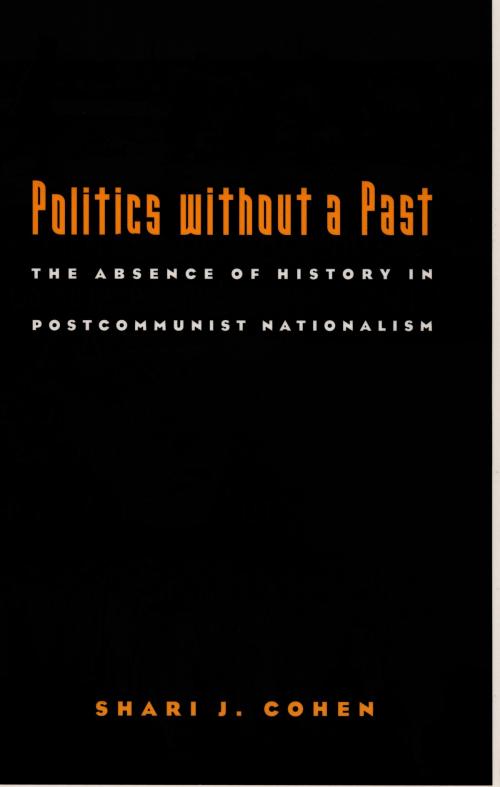 Cover of the book Politics without a Past by Shari J. Cohen, Duke University Press