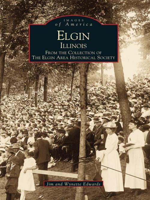 Cover of the book Elgin, Illinois by Jim Edwards, Wynette Edwards, Arcadia Publishing Inc.