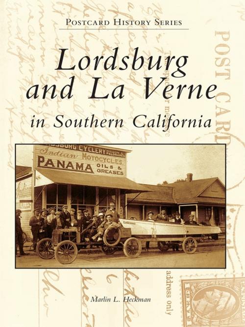 Cover of the book Lordsburg and La Verne in Southern California by Marlin L. Heckman, Arcadia Publishing Inc.