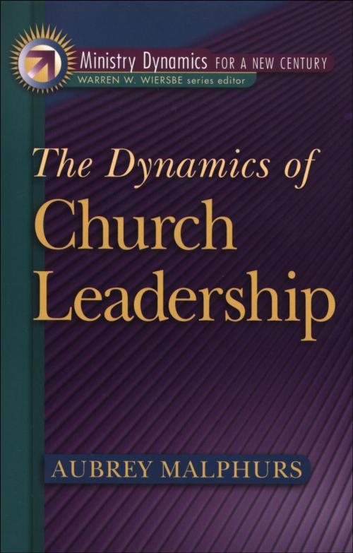 Cover of the book The Dynamics of Church Leadership (Ministry Dynamics for a New Century) by Aubrey Malphurs, Baker Publishing Group
