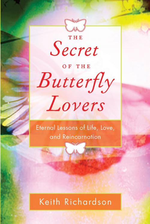Cover of the book Secret of the Butterfly Lovers by Keith Richardson, Red Wheel Weiser