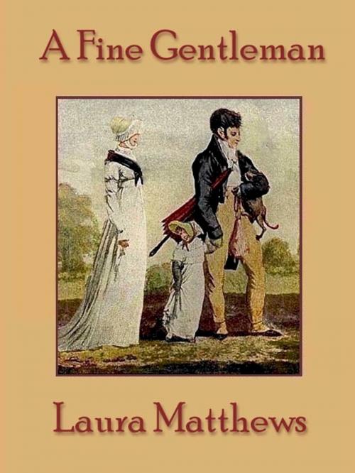 Cover of the book A Fine Gentleman by Laura Matthews, Belgrave House