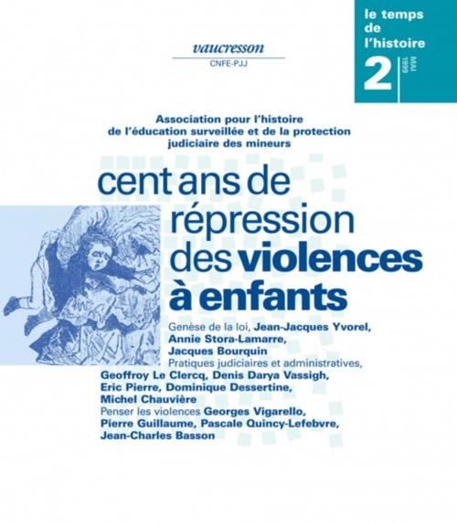 Cover of the book Numéro 2 | 1999 - Cent ans de répressions des violences à enfants - RHEI by Presses universitaires de Rennes, Presses universitaires de Rennes