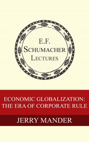 Cover of the book Economic Globalization: The Era of Corporate Rule by Arthur Zajonc, Hildegarde Hannum
