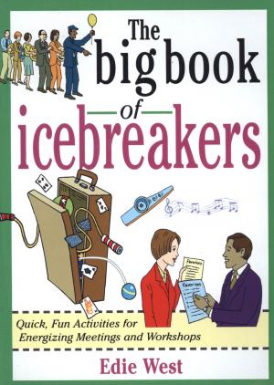 Cover of the book The Big Book of Icebreakers: Quick, Fun Activities for Energizing Meetings and Workshops by Robert J. Hamper