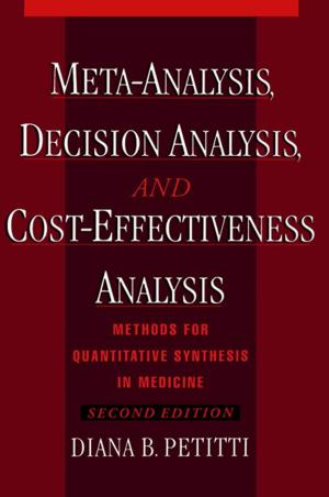 Cover of the book Meta-Analysis Decision Analysis and Cost-Effectiveness Analysis : Methods for Quantitative Synthesis in Medicine by Gary Wenk
