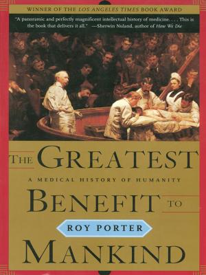 bigCover of the book The Greatest Benefit to Mankind: A Medical History of Humanity (The Norton History of Science) by 