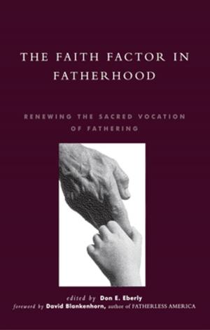 Cover of the book The Faith Factor in Fatherhood by Paul E. Teed