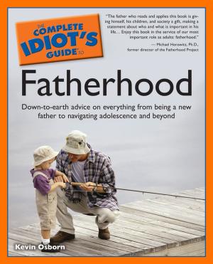 Cover of the book The Complete Idiot's Guide to Fatherhood by George G. Sheldon, Alison D. Schonwald M.D.; F.A.A.P.