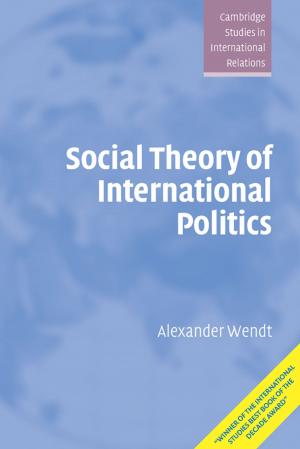 Cover of the book Social Theory of International Politics by Kenneth J. Meier, Amanda Rutherford