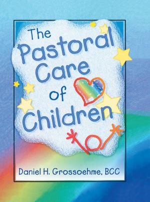 Cover of the book The Pastoral Care of Children by Martin Kellman, Rosanne Tackaberry