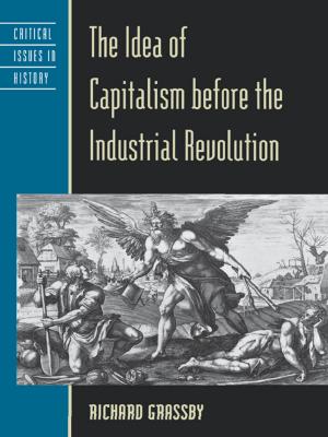 Cover of the book The Idea of Capitalism before the Industrial Revolution by Rocco Constantino