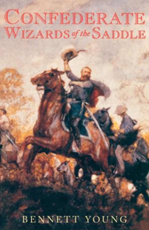 Cover of the book Confederate Wizards of the Saddle by Owen Wister