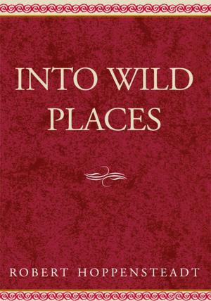 Cover of the book Into Wild Places by Ursula Visser