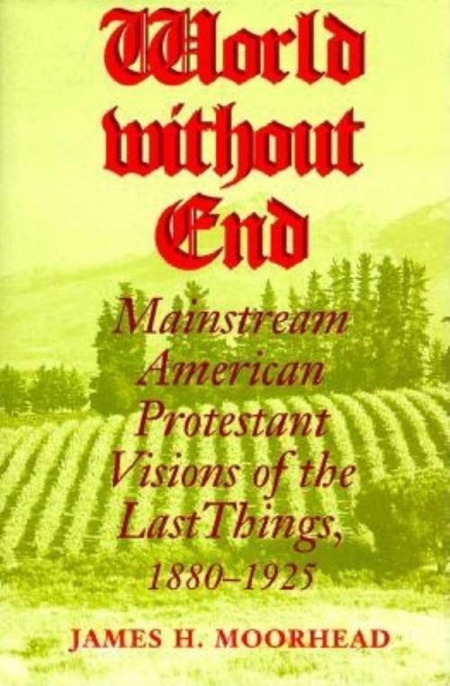 Cover of the book World Without End by James H. Moorhead, Indiana University Press