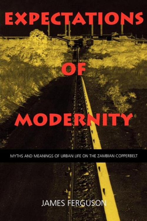 Cover of the book Expectations of Modernity by James Ferguson, University of California Press