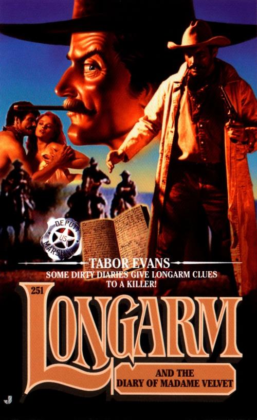 Cover of the book Longarm 251: Longarm and the Diary of Madame Velvet by Tabor Evans, Penguin Publishing Group