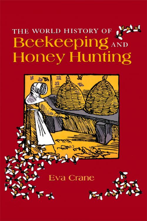 Cover of the book The World History of Beekeeping and Honey Hunting by Eva Crane, Taylor and Francis
